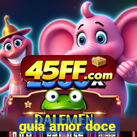 guia amor doce